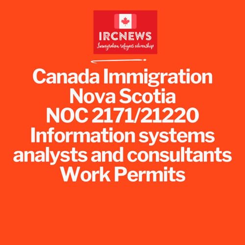 Canada Immigration Nova Scotia NOC 2171/21220 Information systems analysts and consultants Work Permits