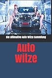 Auto Witze: Die ultimative Auto Witze Sammlung zum Totlachen