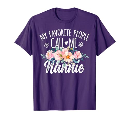 My Favorite People Call Me Nannie Floral Birthday Nannie T-Shirt, Small, Black