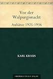 karl kraus die letzten tage der menschheit interpretation  Vor der Walpurgisnacht - Aufsätze 1925-1936