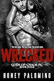 WRECKED: GODS OF CHAOS MC, BOOK FOUR