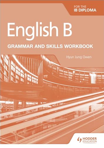 English B for the IB Diploma Grammar and Skills Workbook: Hodder Education Group