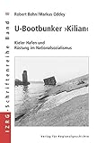 kiel hafen parken  U-Bootbunker »Kilian«: Kieler Hafen und Rüstung im Nationalsozialismus (Sonderveröffenlichungen der Gesellschaft für Kieler Stadtgeschichte)