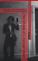 The Whores of S. Hanover Street: A True Tale of One Man's Walk on Sidewalks of Sin & Other Stories B0D54D6RWL Book Cover