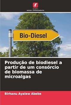 Paperback Produção de biodiesel a partir de um consórcio de biomassa de microalgas [Portuguese] Book