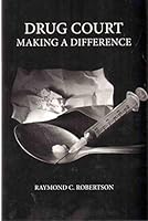 DRUG COURT Making a Difference 1934368229 Book Cover