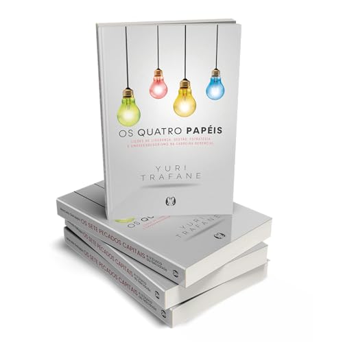 Os quatro Papéis: Lições de liderança, gestão, estratégia e empreendedorismo na carreira gerencial