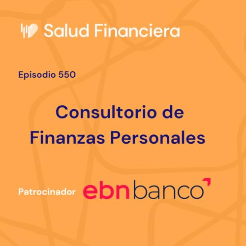#550- El Consultorio de Salud Financiera