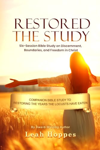 Restored the Study: Six-Session Bible Study on Discernment, Boundaries, and Freedom in Christ