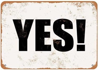 Vintage Metal Tin Sign 8x12 inch YES! Retro Wall Decor for Home, Cafe, and Garden - Aluminum Sign for Men & Women