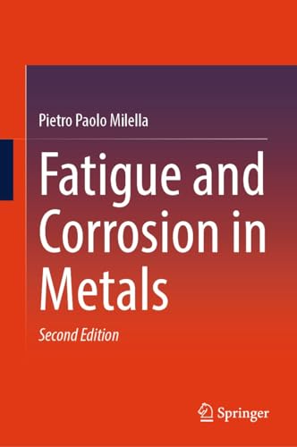 Fatigue and Corrosion in Metals (English Edition)