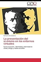 La presentación del sí-mismo en los entornos virtuales 3844345973 Book Cover