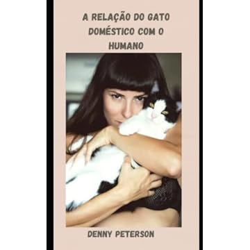 Capa do livro A Relação Do Gato Doméstico Com O Humano