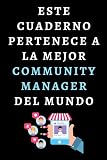 Este Cuaderno Pertenece A La Mejor Community Manager Del Mundo: Cuaderno De Notas Ideal Para Community Managers - 120 Páginas (Spanish Edition)