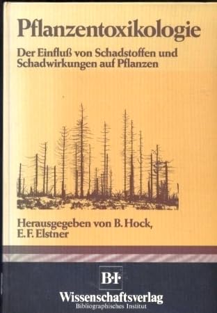 Pflanzentoxikologie: Der Einfluss von Schadstoffen und Schadwirkungen auf Pflanzen