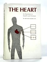 Heart: Its Function in Health and Disease 0520011627 Book Cover