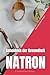 Produktbild Geheimnis der Gesundheit: Natron (Gesund Und Günstig)