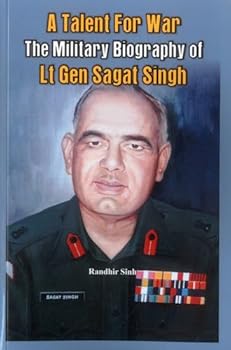 Paperback A Talent for War: The Military Biography of LT Gen Sagat Singh Book