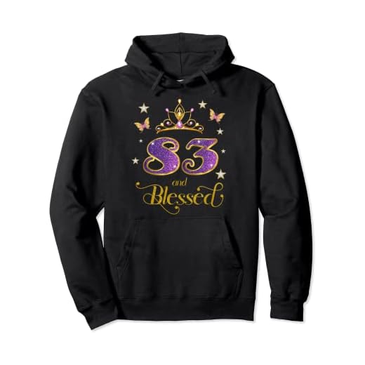 83 y Blessed 83 años de edad, cumpleaños 83 Sudadera con Capucha