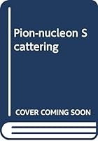 Pion-nucleon Scattering 0471779954 Book Cover