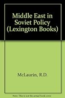 The Middle East in Soviet policy 0669982857 Book Cover