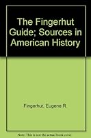 The Fingerhut guide: sources in American history 0874361176 Book Cover