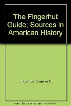 Paperback The Fingerhut guide: sources in American history Book