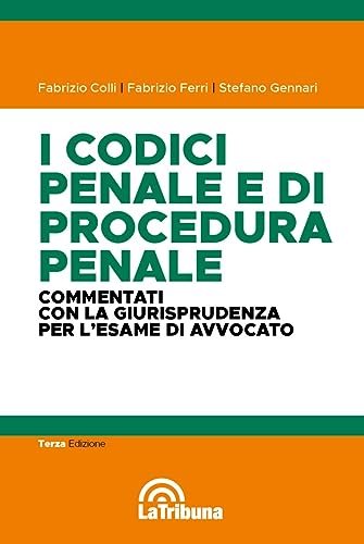  I codici penale e di procedura penale commentati con la giurisprudenza per l\'esame di avvocato. Esame di avvocato 2023-2024