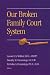 Our Broken Family Court System