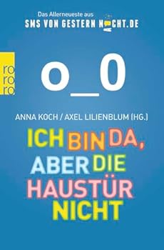 Ich bin da, aber die Haustür nicht - Book #4 of the SMS von gestern Nacht