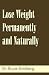 Lose Weight Permanently And Naturally