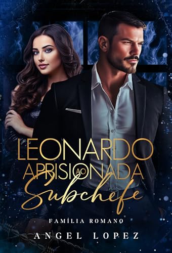 Leonardo Aprisionada ao Subchefe (Família Romano Livro 2)