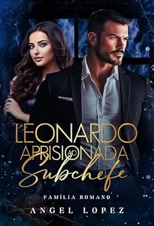 Leonardo Aprisionada ao Subchefe (Família Romano Livro 2) eBook