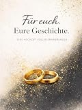 Für Euch. Eure Geschichte.: Eine Hochzeitszeitung in Buchform – zum Ausfüllen, Verschenken und Bewahren