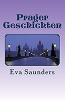 Prager Geschichten 1507872453 Book Cover