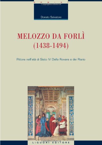 Melozzo da Forlì pittore nell'età di Sisto IV beau livre histoire de l'art italien