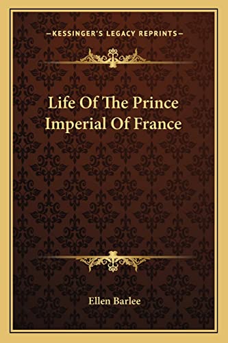 Life Of The Prince Imperial Of France