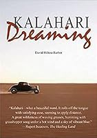 Kalahari Dreaming: The Romance of the Desert 062059571X Book Cover