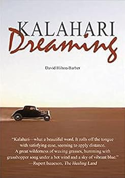 Kalahari Dreaming: The Romance of the Desert