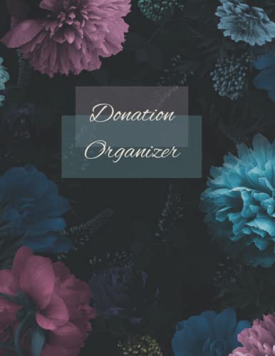 Donation Organizer: Charity Log Book & Tracker With Detailed Donor Records: Experience the joy of giving