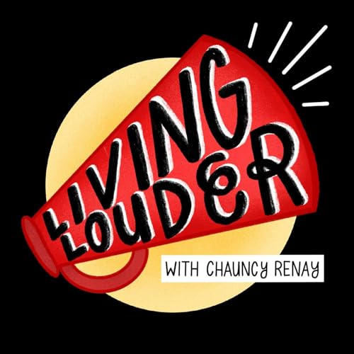 Couverture de Living Louder with Chauncy Renay