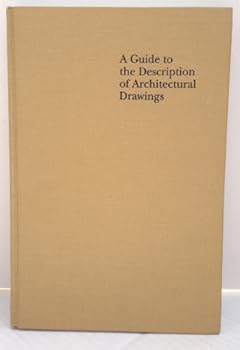 Hardcover A Guide to the Description of Architectural Drawings Book