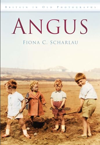 Angus (Britain in Old Photographs)
