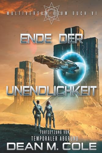 Ende der Unendlichkeit: Multiversum-Raum, Buch Sechs