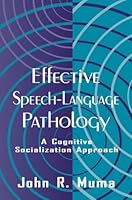 Effective Speech-Language Pathology : A Cognitive Socialization Approach 0805820957 Book Cover