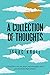 A Collection of Thoughts: A Brief Delve into the Poetic and Distraught Mind of a Distinctive High-Schooler
