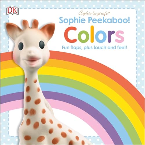 Sophie la Girafe: Sophie Peekaboo! Colors: Fun Flaps, Plus Touch and Feel!
