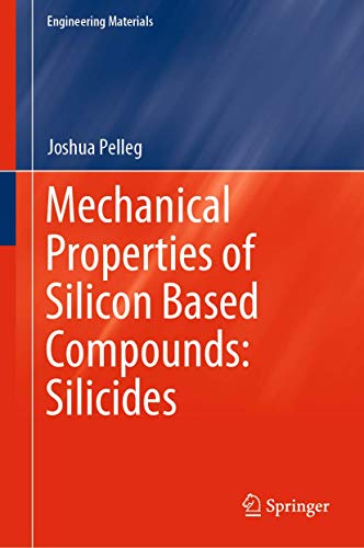 Mechanical Properties of Silicon Based Compounds: Silicides (Engineering Materials)