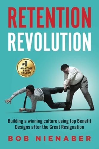 Retention Revolution: Building a winning culture using top Benefit Designs