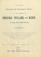 History of The Counties of Fresno, Tulare and Kern, California Containing A History Of This Important Section Of The Pacific Coast From The Earliest Period: And Biographical Mention Of Many Of Its Pio 1462274463 Book Cover